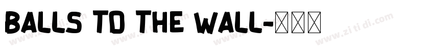 balls to the wall字体转换